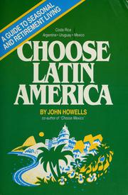Cover of: Choose Latin America: a guide to seasonal and retirement living