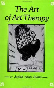 Cover of: The art of art therapy by Judith Aron Rubin