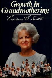 Cover of: Growth in grandmothering by Barbara B. Smith
