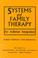 Cover of: Systems of family therapy