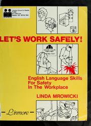 Cover of: Let's work safely: English language skills for safety in the work place