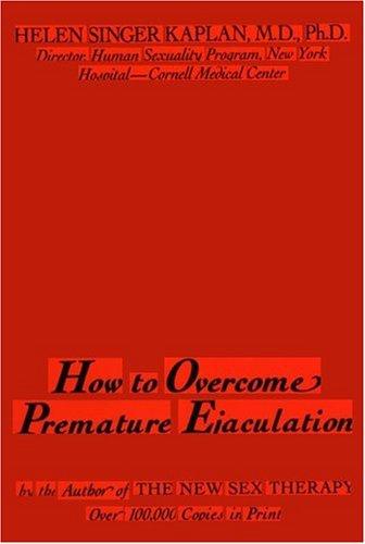 How to overcome premature ejaculation by Helen Singer Kaplan