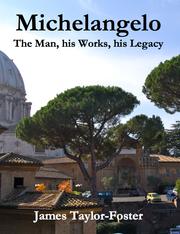Cover of: Michelangelo: The Man, his Works, his Legacy