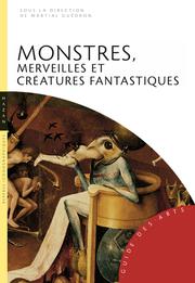 Cover of: Monstres, merveilles et créatures fantastiques