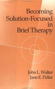 Cover of: Becoming solution-focused in brief therapy by John L. Walter