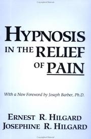 Hypnosis in the relief of pain by Ernest Ropiequet Hilgard