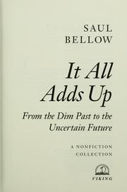Cover of: It all adds up | Saul Bellow