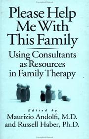 Cover of: Please help me with this family: using consultants as resources in family therapy