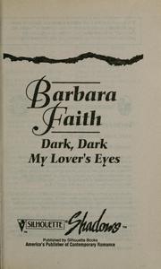 Cover of: Dark, Dark My Lover's Eyes by Barbara Faith