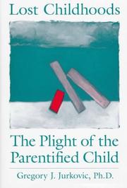 Cover of: Lost childhoods: the plight of the parentified child
