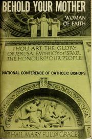 Cover of: Behold your mother, woman of faith: a pastoral letter on the Blessed Virgin Mary, November 21, 1973.