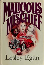 Cover of: Malicious mischief by Lesley Egan