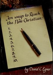 Cover of: Ten ways to reach the non-Christian by David C. Egner