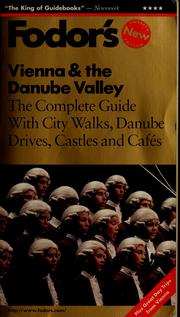 Cover of: Fodor's ... Vienna & the Danube Valley: [the complete guide with City walks, Danube drives, castles and cafes]