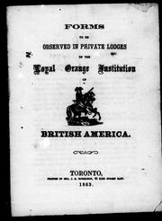 Cover of: Forms to be observed in private lodges of the Loyal Orange Institution of British America by Loyal Orange Institution of British North America