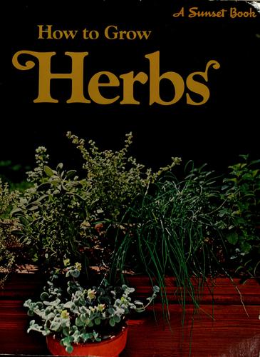 How to grow herbs by Sunset Books