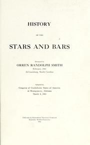 Cover of: History of the Stars and Bars: designed by Orren Randolph Smith, February, 1861, at Louisburg, North Carolina, adopted by Congress of Confederate States of America at Montgomery, Alabama, March 4, 1861