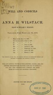 Will and codicils of Anna H. Wilstach, widow of William P. Wilstach by Anna H. Wilstach