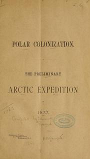 Cover of: Polar colonization.: The preliminary Arctic expedition of 1877.