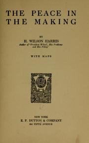 Cover of: The peace in the making by H. Wilson Harris