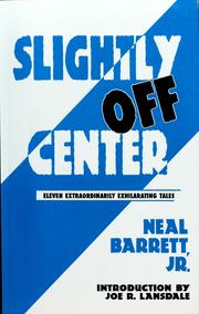 Cover of: Slightly off center: eleven extraordinarily exhilarating tales