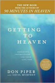 Cover of: Getting to heaven: departing instructions for your life now