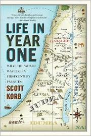 Cover of: Life in Year One: What the World Was Like in First-Century Palestine