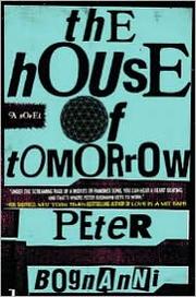 The house of tomorrow by Peter Bognanni