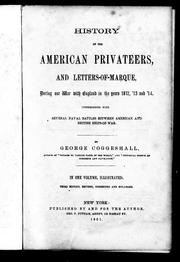 Cover of: History of the American privateers, and letters-of-marque during our war with England in the years 1812, '13 and '14 by George Coggeshall