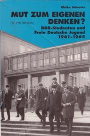 Cover of: Mut zum eigenen Denken?: DDR-Studenten und Freie Deutsche Jugend 1961-1965