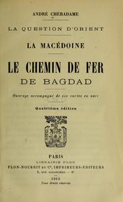 Cover of: La question d'Orient: la Macédoine, le chemin de fer de Bagdad; ouvrage accompagné de six cartes en noir