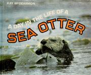 Cover of: A day in the life of a sea otter. by Kay McDearmon