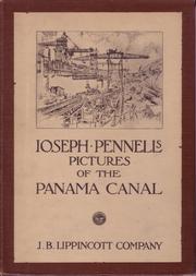 Cover of: Joseph Pennell's pictures of the Panama canal: reproductions of a series of lithographs made by him on the isthmus of Panama, January-March, 1912