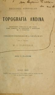 Cover of: Regiones australes: topografía andina; ferrocarril paralelo á los Andes, como fomento de población y seguridad de la frontera; complemento indispensable de la campaña de 1879