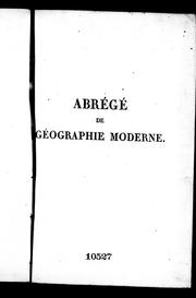 Abrégé de géographie moderne rédigé sur un nouveau plan ou Description historique, politique, civile et naturelle des empires, royaumes, états et leurs colonies, avec celle des mers et des îles de toutes les parties du monde by Pinkerton, John