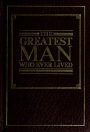 Cover of: The greatest man who ever lived. by Watchtower Bible and Tract Society of New York