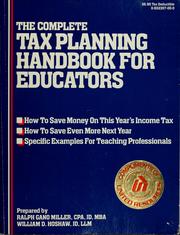 Cover of: The complete tax planning handbook for educators by Ralph Gano Miller