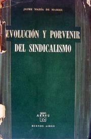 EVOLUCI'ON Y ORVENIR DEL SINDICALISMO by Jacques de Mahieu