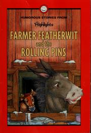 Cover of: Farmer Featherwit and the rolling pins by compiled by the editors of Highlights for children