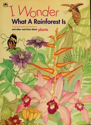 Cover of: I wonder what a rainforest is: and other facts about plants
