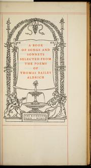 Cover of: A book of songs and sonnets: selected from the poems of Thomas Bailey Aldrich.