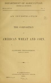 Cover of: An investigation of the composition of American wheat and corn