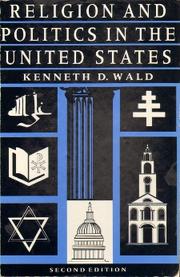 Cover of: Religion and politics in the United States by Kenneth D. Wald