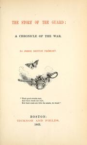 Cover of: The story of the guard: a chronicle of the war. by Jessie Benton Frémont
