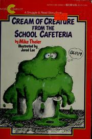 Cover of: Cream of creature from the school cafeteria
