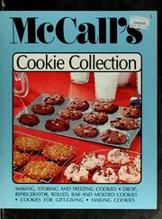 Cover of: McCall's cookie collection by by the food editors of McCall's ; designed by Margot L. Wolf