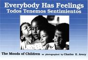 Cover of: Everybody has feelings = by Charles E. Avery