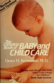Cover of: The complete book of baby and child care by Grace H. Ketterman