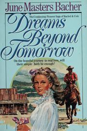 Cover of: Dreams beyond tomorrow by June Masters Bacher