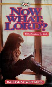 Cover of: Now what, Lord?: Bible devotions for girls